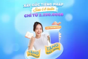Ghi danh Khóa tiếng Pháp Online liền tay, nhận ngay ưu đãi khủng