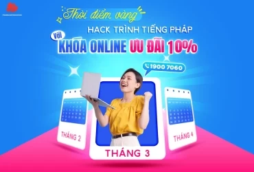 Hack trình tiếng Pháp với khóa học tiếng Pháp online của Phuong Nam Education