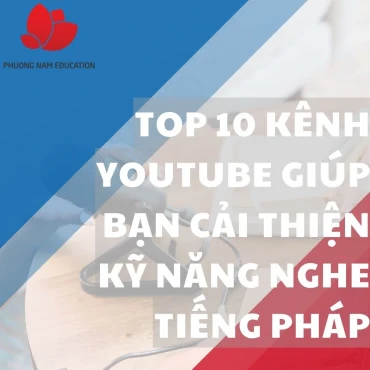 Top 10 kênh Youtube giúp bạn cải thiện kỹ năng nghe tiếng Pháp